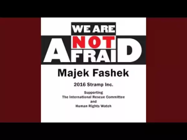 Majek Fashek - We Are Not Afraid